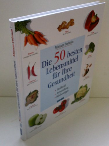 Die 50 besten Lebensmittel f+Ã¢-+r Ihre Gesundheit (9783938264744) by Miriam Polunin