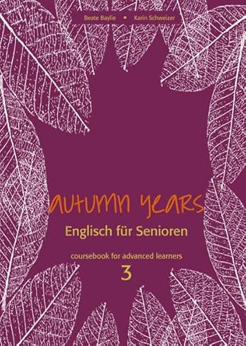 Beispielbild fr Autumn Years for Advanced Learners. Coursebook: For Advanced Learners - Buch mit Audio CD - Englisch fr Senioren zum Verkauf von medimops