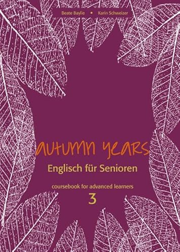 9783938267349: Autumn Years for Advanced Learners. Coursebook 3: For Advanced Learners - Buch mit Audio CD - Englisch fr Senioren