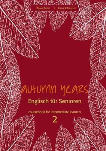 Beispielbild fr Autumn Years for Intermediate Learners: Coursebook for Intermediate Learners - Buch mit Audio CD - Englisch fr Senioren zum Verkauf von medimops