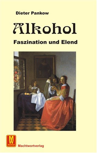 9783938271704: Alkohol, Faszination und Elend - Pankow, Dieter