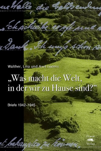 9783938275672: "Was macht die Welt, in der wir zu Hause sind?": Briefe 1942-1945