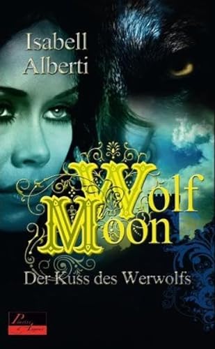 Stock image for Wolf Moon 01: Der Kuss des Werwolfs: Erotischer Roman for sale by medimops