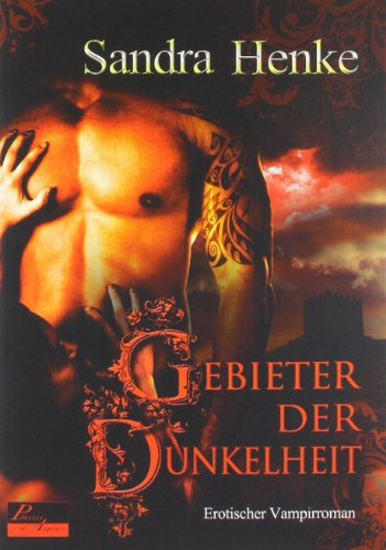 Gebieter der Dunkelheit: Erotischer Vampirroman - Henke, Sandra