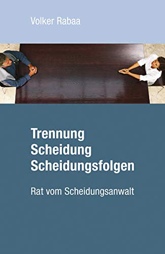 Stock image for Trennung, Scheidung, Scheidungsfolgen-Rat vom Scheidungsanwalt for sale by medimops