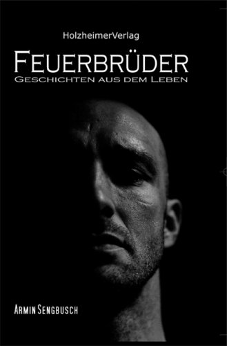 9783938297759: Feuerbrder: Geschichten aus dem Leben (Livre en allemand)