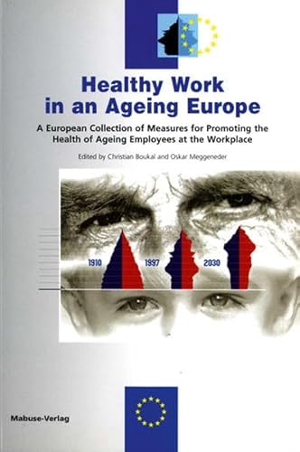 9783938304082: Healthy Work in an Ageing Europe: A European Collection of Measures for Promoting the Health of Ageing Employees at the Workplace