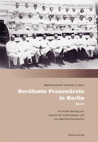 Beispielbild fr Berhmte Frauenrzte in Berlin. Mit einem Beitrag von Joachim W. Dudenhausen und von Manfred Strzbecher. Im Auftrag der Gesellschaft fr Geburtshilfe und Gynkologie in Berlin. Mit vielen Abbildungen. zum Verkauf von HENNWACK - Berlins grtes Antiquariat