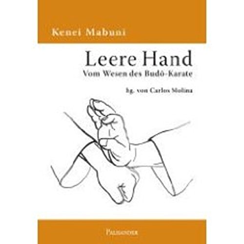 Leere Hand : Vom Wesen des Budo-Karate - Kenei Mabuni