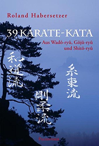 9783938305157: 39 Karate-Kata: Aus Wado-ryu, Goju-ryu und Shito-ryu