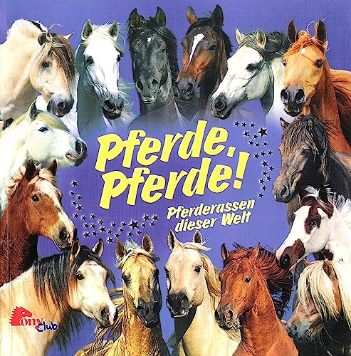 Stock image for Pferde, Pferde. Pferderassen dieser Welt (PonyClub) for sale by medimops