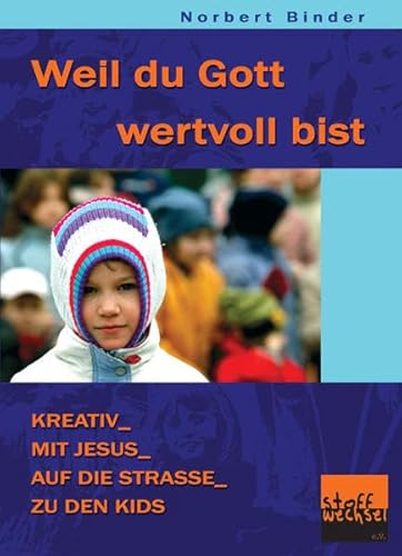 Weil du Gott wertvoll bist - Binder, Norbert