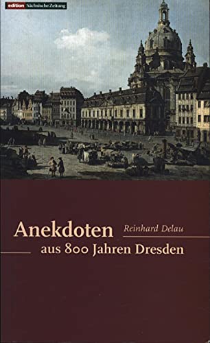 Beispielbild fr Anekdoten aus 800 Jahren Dresden zum Verkauf von medimops