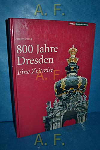 9783938325193: 800 Jahre Dresden: Eine Zeitreise