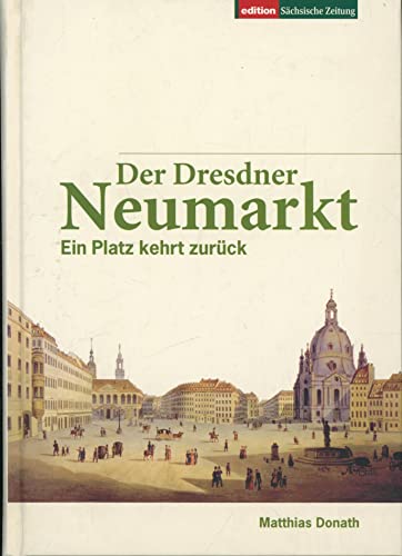Stock image for Der Dresdner Neumarkt: Ein Platz kehrt zurck for sale by medimops