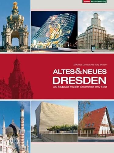 Beispielbild fr Altes & Neues Dresden: 100 Bauwerke erzhlen Geschichten einer Stadt zum Verkauf von medimops
