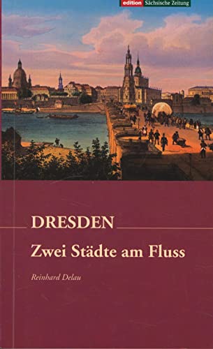 9783938325667: Delau, R: Dresden - Zwei Stdte am Fluss