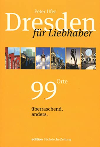 9783938325810: Dresden fr Liebhaber: 99 Orte berraschend.anders.