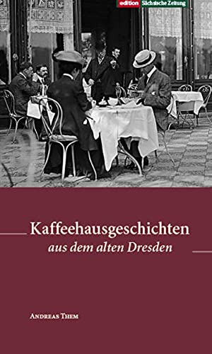 Beispielbild fr Kaffeehausgeschichten aus dem alten Dresden zum Verkauf von medimops