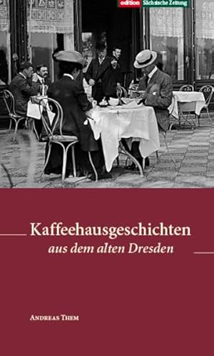 Stock image for Kaffeehausgeschichten aus dem alten Dresden for sale by medimops