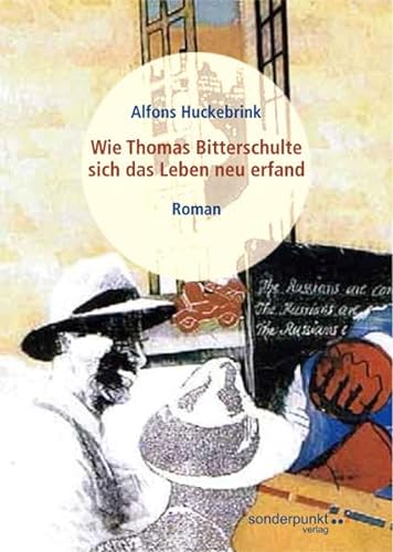 9783938329047: Huckebrink, A: Wie Thomas Bitterschulte