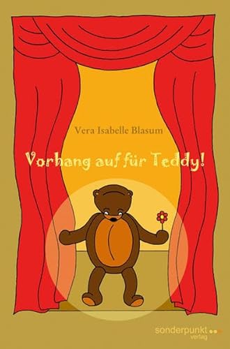 Vorhang auf für Teddy! - Vera Isabelle Blasum