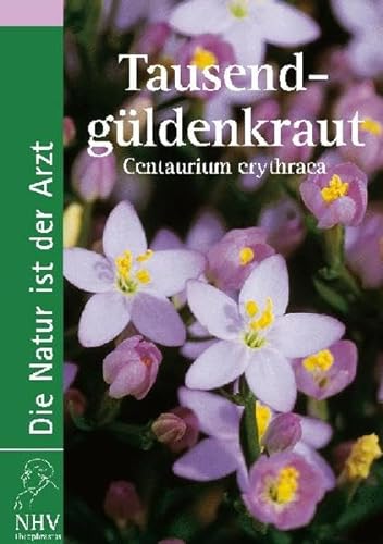 Stock image for Tausendgldenkraut: Centaurium erythraea. Das Buch zur Heilpflanze des Jahres for sale by medimops