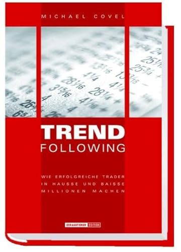 Beispielbild fr Trend Following. Wie erfolgreiche Trader in Hausse und Baisse Millionen machen [Gebundene Ausgabe] Trendfolge Trendanalyse Bullenmrkte Brenmrkte Trader Trendfolgen Brse Trendfolger Aktie Aufwrtstrend Trendbruch Trendfolgesysteme Relative Strke RSI Widerstand Untersttzung Momentum Trend Following. How Great Traders Make Millions in Up or Down Markets Financial Times Prentice Hall Books Michael Covel Pearson Financial Times Trendfolgesysteme Relative Strke RSI trading Aktien Brse Bill Dunn Ed Seykota Keith Campbell von Michael Covel (Autor), Christian Seidel Trendfolge Trendanalyse Bullenmrkte Brenmrkte Trader Trendfolgen Brse Trendfolger Aktie Aufwrtstrend Trendbruch Widerstand Untersttzung Momentum Trend Following. How Great Traders Make Millions in Up or Down Markets Financial Times Prentice Hall Books Michael Covel Pearson Financial Times Trendfolger Trendfolgesysteme Relative Strke RSI trading Aktien Brse Bill Dunn Ed Seykota Keith Campbell zum Verkauf von BUCHSERVICE / ANTIQUARIAT Lars Lutzer