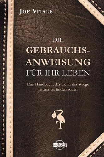 Die Gebrauchsanweisung f+Ã¢-+r Ihr Leben (9783938350355) by Unknown Author