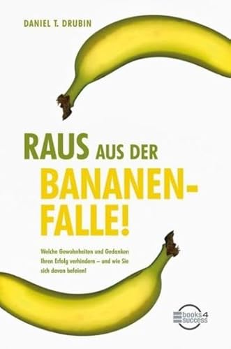 Imagen de archivo de Raus aus der Bananenfalle!: Welche Gewohnheiten und Gedanken Ihren Erfolg verhindern - und wie Sie sich davon befreien a la venta por medimops