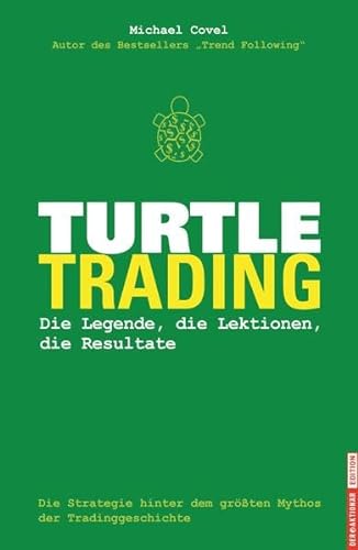 9783938350485: Turtle-Trading: Die Strategie hinter dem grten Mythos der Tradinggeschichte