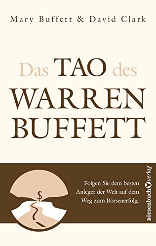 Beispielbild fr Das Tao des Warren Buffett: Folgen Sie dem besten Anleger der Welt auf dem Weg zum Brsenerfolg! zum Verkauf von medimops