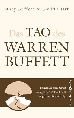 Stock image for Das Tao des Warren Buffett: Folgen Sie dem besten Anleger der Welt auf dem Weg zum Brsenerfolg! for sale by medimops