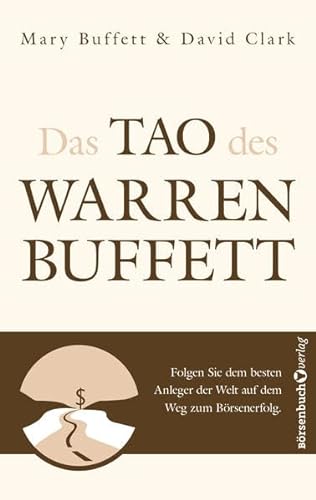 Stock image for Das Tao des Warren Buffett: Folgen Sie dem besten Anleger der Welt auf dem Weg zum Börsenerfolg! for sale by medimops