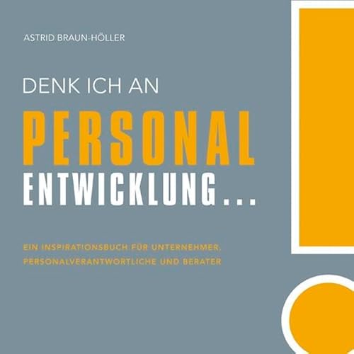 9783938350836: Denk ich an Personalentwicklung...: Ein Inspirationsbuch fr Unternehmer, Personalverantwortliche und Berater