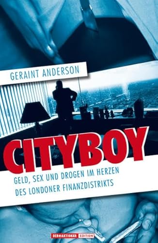 Imagen de archivo de Cityboy. Geld, Sex und Drogen im Herzen des Londoner Finanzdistrikts a la venta por medimops