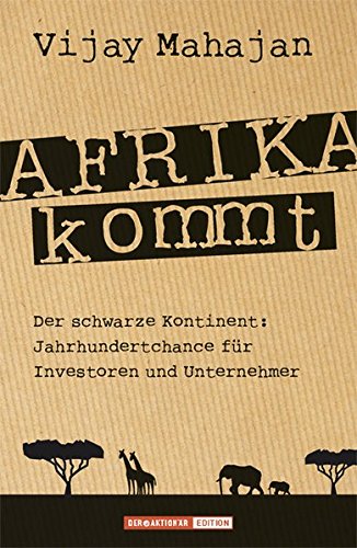 Beispielbild fr Afrika kommt!: Der schwarze Kontinent: Jahrhundertchance fr Investoren und Unternehmer zum Verkauf von medimops