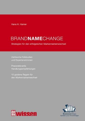 Stock image for Brandnamechange: Strategien fr den erfolgreichen Markennamenwechsel for sale by medimops