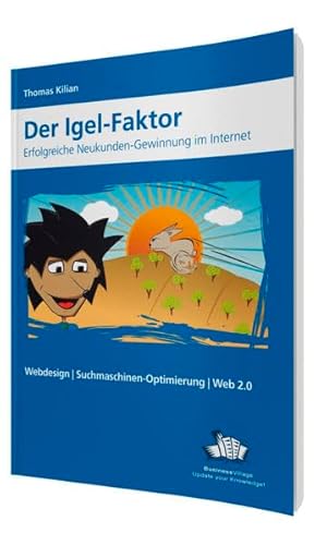 Stock image for Der Igel Faktor: Erfolgreiche Neukunden-Gewinnung im Internet for sale by medimops