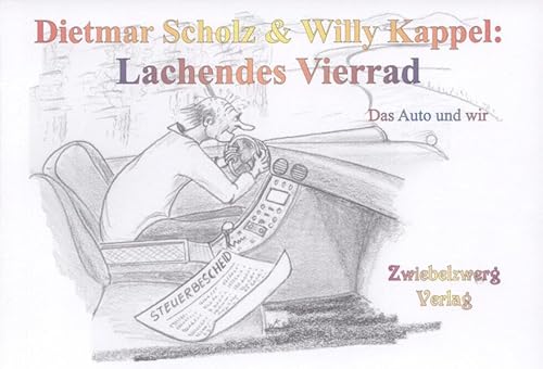 Lachendes Vierrad : Das Auto und wir - Dietmar Scholz