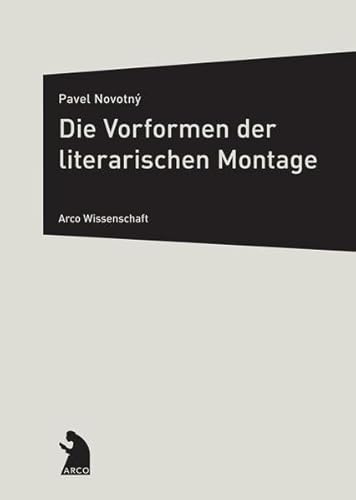 Beispielbild fr Die Vorformen der literarischen Montage. zum Verkauf von Antiquariat Kunsthaus-Adlerstrasse