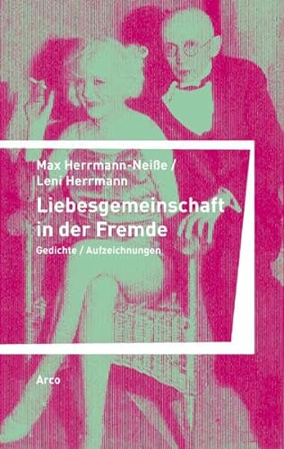 Liebesgemeinschaft in der Fremde. Gedichte / Aufzeichnungen. - Herausgegeben von Christoph Haacker.