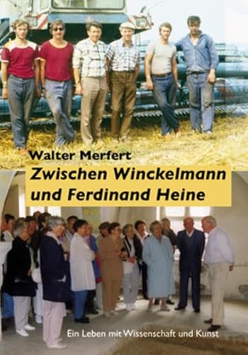 Beispielbild fr Zwischen Winckelmann und Ferdinand Heine: Ein Leben mit Wissenschaft und Kunst zum Verkauf von medimops