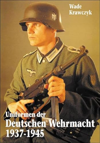 9783938392454: Uniformen der Deutschen Wehrmacht 1937-1945
