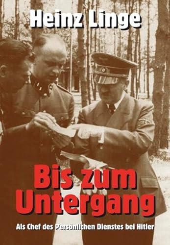 9783938392843: Bis zum Untergang: Als Chef des Persnlichen Dienstes bei Hitler (Text in German)