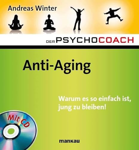 Beispielbild fr Der Psychocoach 6: Anti-Aging. Warum es so einfach ist, jung zu bleiben! Mit Starthilfe-CD! zum Verkauf von medimops
