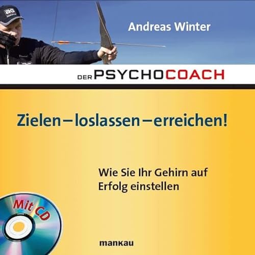 Beispielbild fr Der Psychocoach 7: Zielen - loslassen - erreichen!: Wie Sie Ihr Gehirn auf Erfolg einstellen / Mit Starthilfe-CD zum Verkauf von medimops