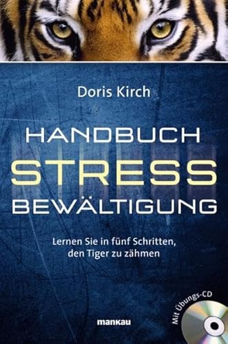 Stock image for Handbuch Stressbewltigung: Lernen Sie in fnf Schritten, den Tiger zu zhmen. Mit Audio-CD for sale by medimops