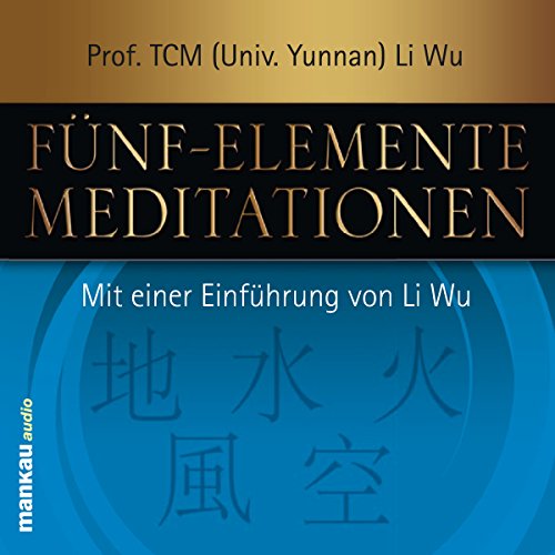 Imagen de archivo de Fnf-Elemente-Meditationen: Mit einer Einfhrung von Li Wu a la venta por medimops