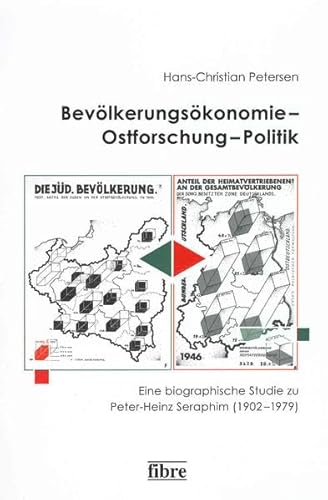 Beispielbild fr Bevlkerungskonomie - Ostforschung - Politik: Eine biographische Studie zu Peter-Heinz Seraphim (1902-1979) zum Verkauf von medimops